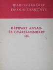 Bede István - Gépipari anyag- és gyártásismeret III. [antikvár]