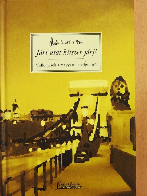 Marc Martin - Járt utat kétszer járj! [antikvár]