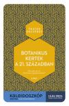 Fráter Erzsébet - Botanikus kertek a 21. században - Mire jók ma az élőnövény-gyűjtemények? [antikvár]