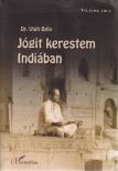 DR. VÍGH BÉLA - Jógit kerestem Indiában [antikvár]