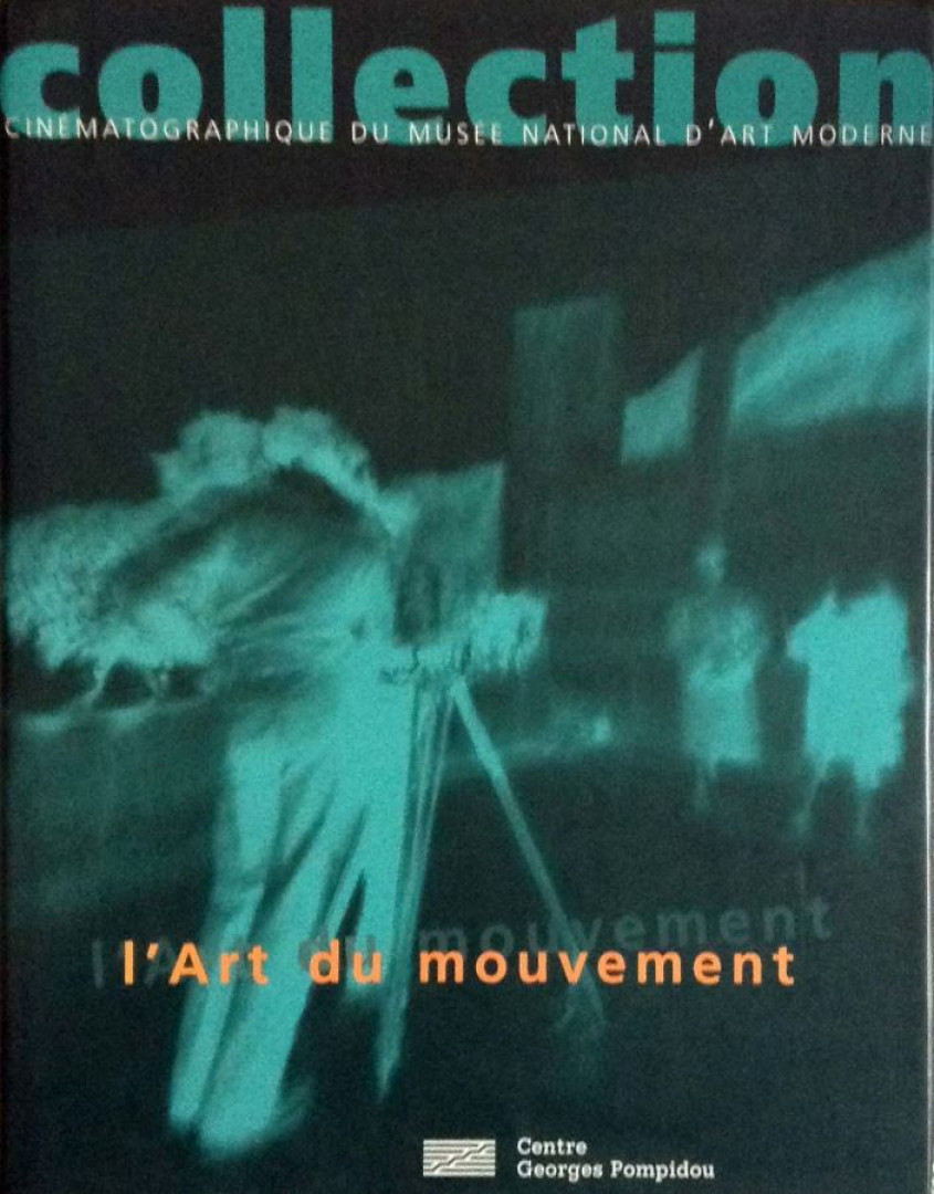 Jean-Michel Bouhours - L'Art du mouvement - Collection cinematographique du Musée national d'art moderne [antikvár]