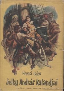 Hevesi Lajos - Jelky András kalandjai [antikvár]