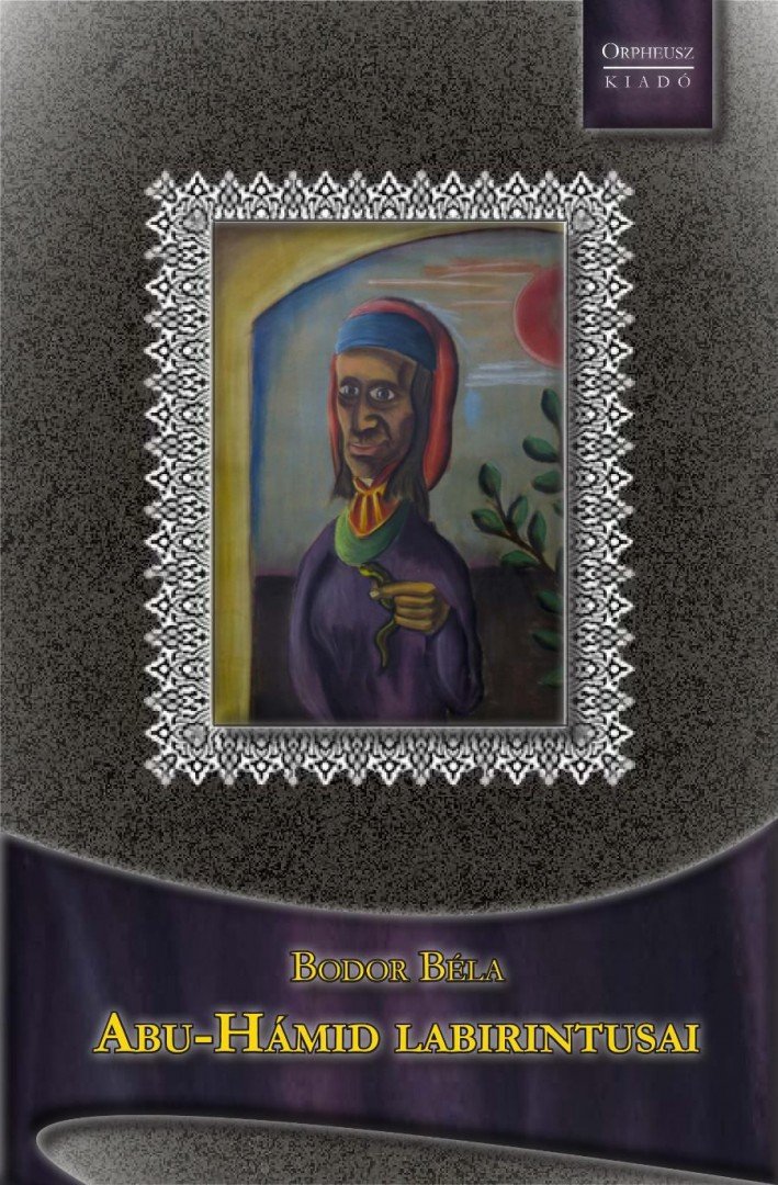 Bodor Béla - Abu-Hámid labirintusai [antikvár]