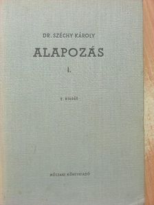 Dr. Széchy Károly - Alapozás I. [antikvár]