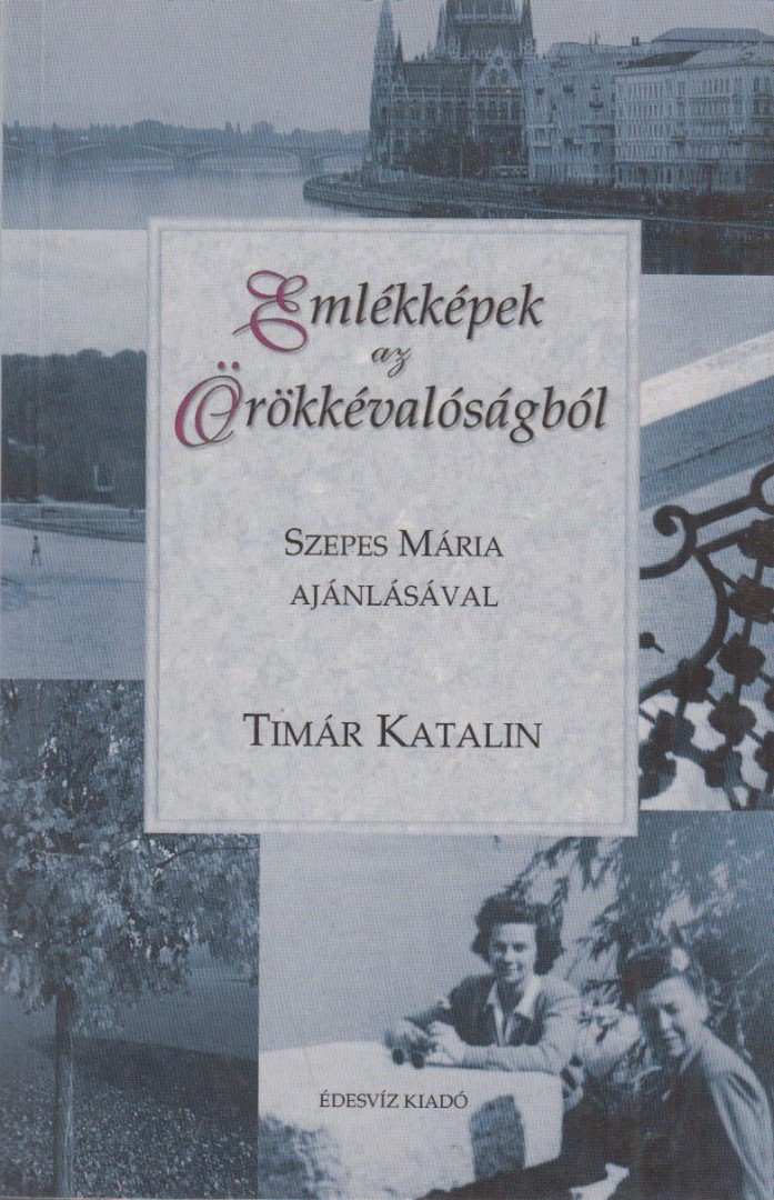 Tímár Katalin - Emlékképek az Örökkévalóságból [antikvár]