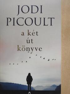 Jodi Picoult - A két út könyve [antikvár]