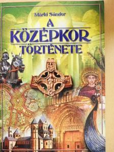 Dr. Márki Sándor - A középkor története [antikvár]
