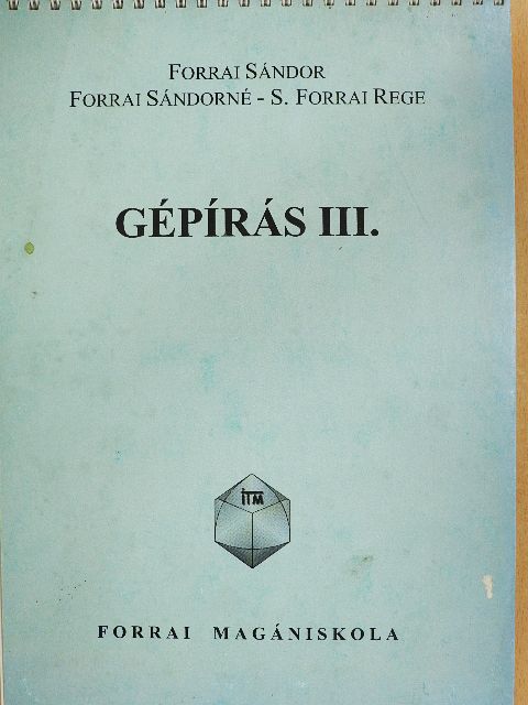 Forrai Sándor - Gépírás III. [antikvár]
