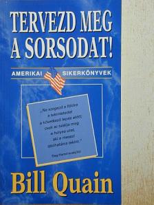 Bill Quain - Tervezd meg a sorsodat! [antikvár]