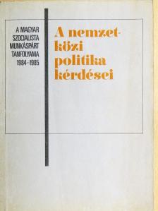 Balogh András - A nemzetközi politika kérdései 1984-1985 [antikvár]