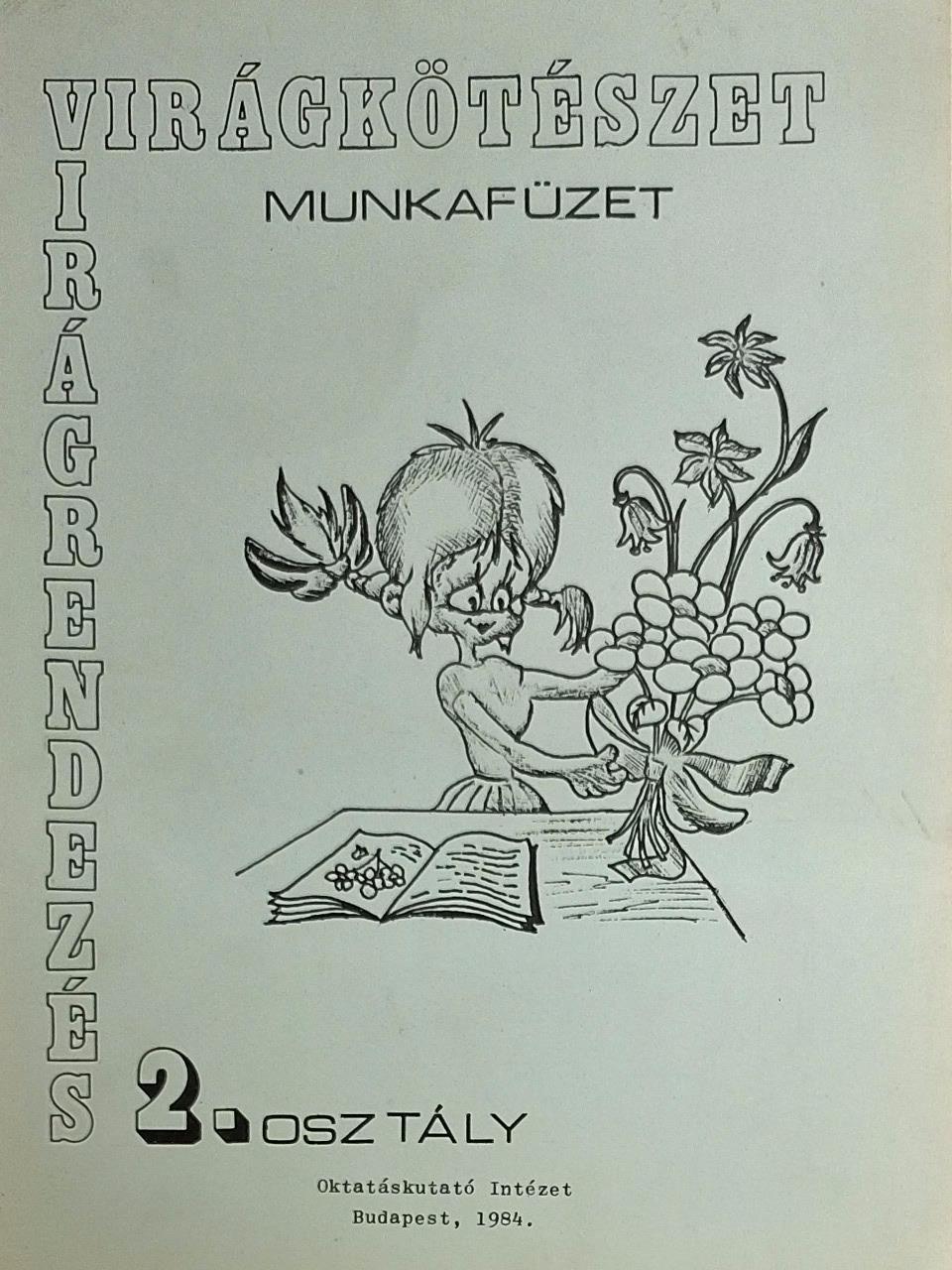 Roskó Gábor - Virágkötészet, virágrendezés munkafüzet 2. osztály [antikvár]