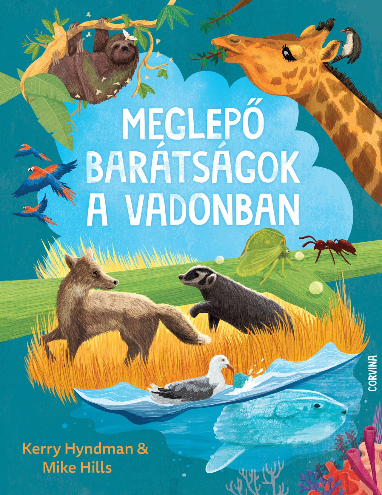 Kerry Hyndman - Mike Hills - Meglepő barátságok a vadonban