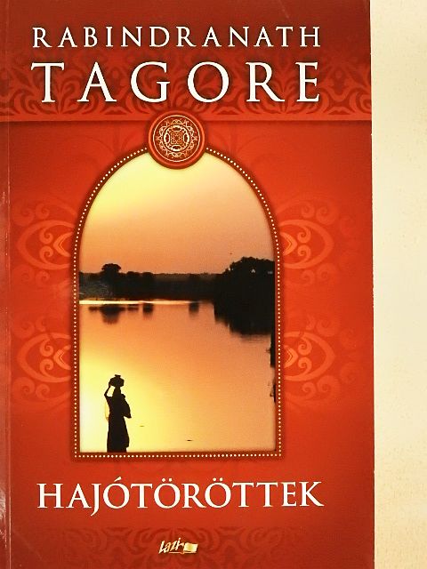 Rabindranath Tagore - Hajótöröttek [antikvár]