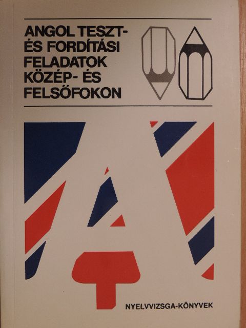 Katona Lucia - Angol teszt- és fordítási feladatok közép- és felsőfokon [antikvár]