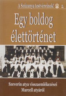 P. Szedő Szeverin - Egy boldog élettörténet [antikvár]