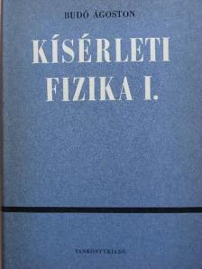 Dr. Budó Ágoston - Kísérleti fizika I. [antikvár]