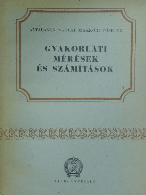 Pálfy Sándor - Gyakorlati mérések és számítások [antikvár]
