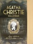 Agatha Christie Mallowan - Így éltünk Mezopotámiában [antikvár]