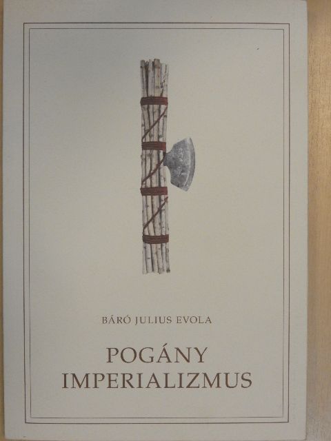 Báró Julius Evola - Pogány imperializmus [antikvár]