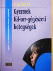 Elisabeth Wacker - Gyermek fül-orr-gégészeti betegségek [antikvár]