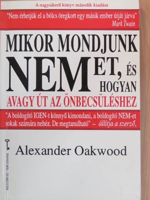 Alexander Oakwood - Mikor mondjunk NEMet, és hogyan [antikvár]