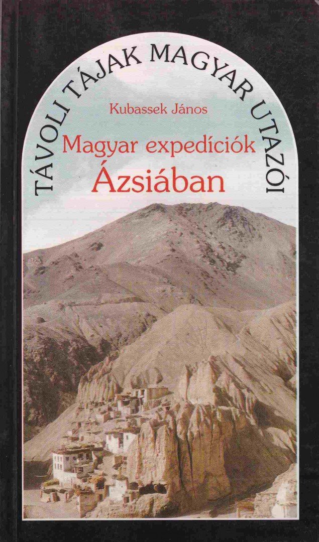 Kubassek János - Magyar expedíciók Ázsiában [antikvár]