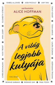Alice Hoffman - A világ legjobb kutyája