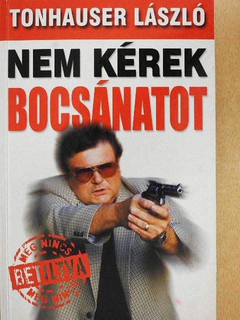 Tonhauser László - Nem kérek bocsánatot [antikvár]