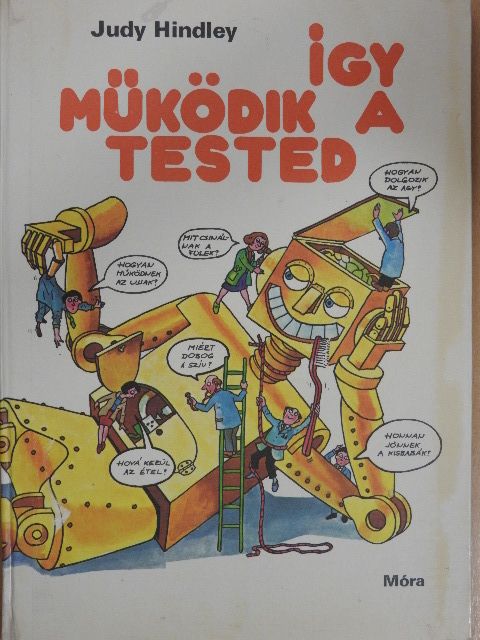Judy Hindley - Így működik a tested [antikvár]