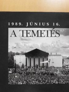 1989. június 16. - A temetés [antikvár]