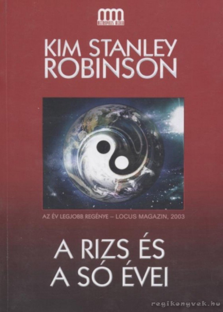 Kim Stanley Robinson - A rizs és a só évei [antikvár]