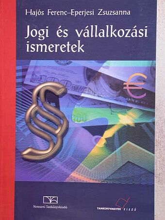 Eperjesi Zsuzsanna - Jogi és vállalkozási ismeretek [antikvár]
