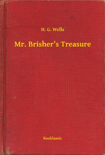 H. G. Wells - Mr. Brisher's Treasure [eKönyv: epub, mobi]