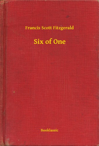 F. Scott Fitzgerald - Six of One [eKönyv: epub, mobi]