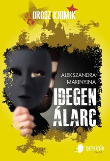 Alekszandra Marinyina - Idegen álarc