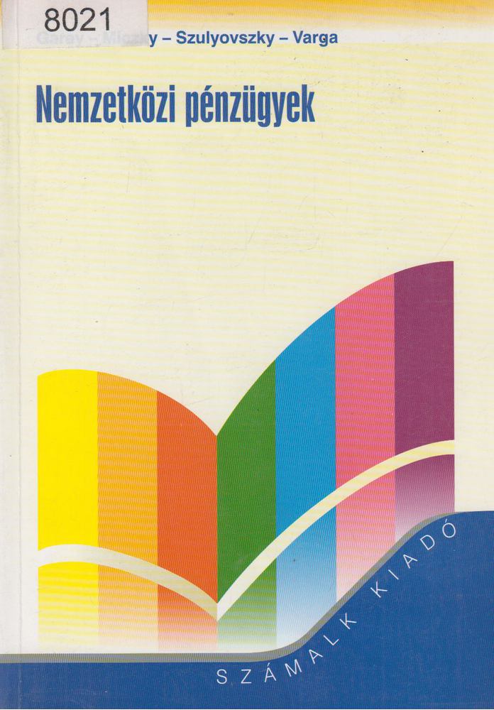 Varga Zoltán, Garay Zsolt, Szulyovszky Orsolya, Miczky Zsolt - Nemzetközi pénzügyek [antikvár]
