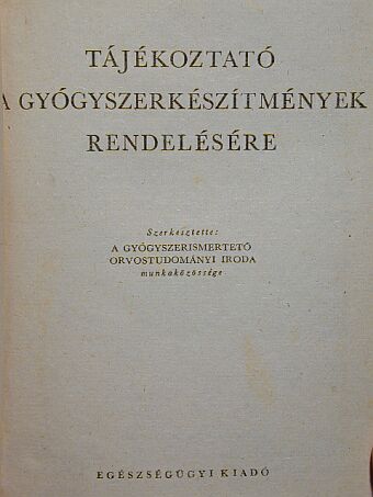 Tájékoztató a gyógyszerkészítmények rendelésére [antikvár]