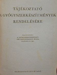Tájékoztató a gyógyszerkészítmények rendelésére [antikvár]