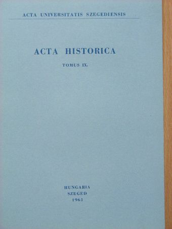 Gulya Károly - Acta Historica Tomus IX. [antikvár]