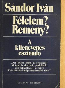 Sándor Iván - Félelem? Remény? [antikvár]