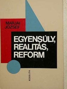 Marjai József - Egyensúly, realitás, reform [antikvár]