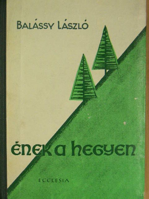 Balássy László - Ének a hegyen [antikvár]
