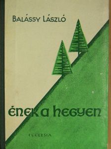Balássy László - Ének a hegyen [antikvár]