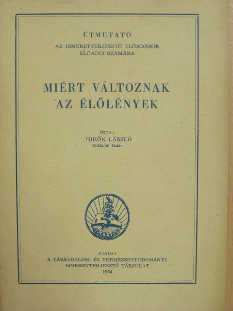 Török László - Miért változnak az élőlények [antikvár]