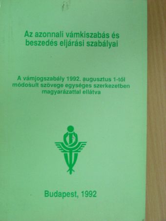 Borbélyné dr. Kovács Jolán - Az azonnali vámkiszabás és beszedés eljárási szabályai [antikvár]