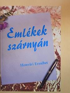 Honvári Erzsébet - Emlékek szárnyán [antikvár]