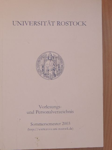 Universität Rostock - Vorlesungs- und Personalverzeichnis - Sommersemester 2003 [antikvár]