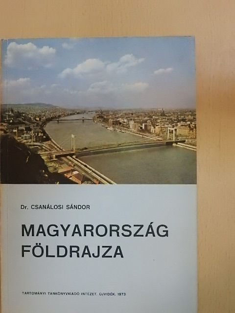 Dr. Csanálosi Sándor - Magyarország földrajza [antikvár]