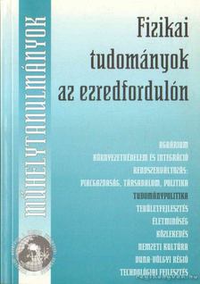 Nagy Károly - Fizikai tudományok az ezredfordulón [antikvár]