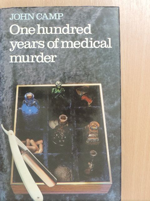 John Camp - One Hundred Years of Medical Murder [antikvár]